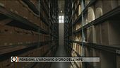Viaggio nell'archivio d'oro dell'Inps