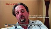 Virus - "Io, volontario per il vaccino cinese"