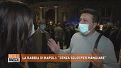 La rabbia di Napoli: "Senza soldi per mangiare"