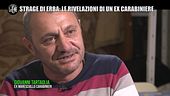 MONTELEONE: Strage di Erba, le rivelazioni esclusive di un ex carabiniere