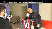 DE DEVITIIS: Mirko, la leucemia e l'incontro con Sinisa Mihajlovic