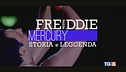 "Freddie Mercury storia e leggenda"