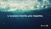 L'oceano merita più rispetto