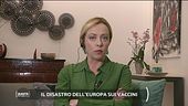 Giorgia Meloni: "Sui vaccini fallimento dell'Unione Europea"