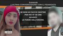 Saman, l'ultima conversazione con il fidanzato