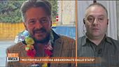 "Mio fratello suicida abbandonato dallo Stato"