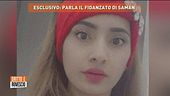 Parla il fidanzato di Saman