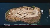 Egitto: i tesori dell'isola scomparsa