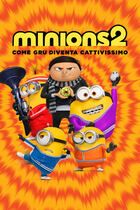 Minions 2 - Come Gru diventa cattivissimo