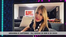 Arianna e Antonio - Gli amori di ieri  e di oggi