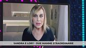 Sandra e Lory - Due mamme straordinarie