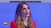 Sara Manfuso:"Io vittima di stupro"