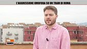 L'aggressione omofoba su un tram di Roma