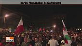 Napoli per strada e senza vaccino