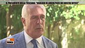 Il presidente della Toscana: "Obbligo di green pass nei nostri uffici"