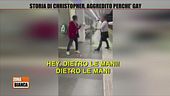 Christopher, aggredito perché gay