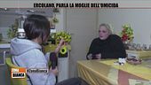 Ercolano, parla la moglie dell'omicidia