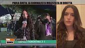 Parla Greta, la giornalista molestata in diretta