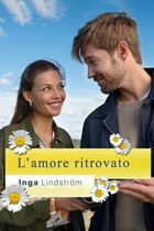 Inga Lindstrom - L'amore ritrovato