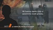 Saman, la verità del fratello