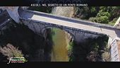 Ascoli: nel segreto di un ponte romano