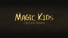 Trailer - The magic kids  - L'eclissi solare