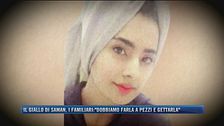 Il giallo di Saman, i familiari: "Dobbiamo farla a pezzi e gettarla"