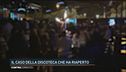 Il caso della discoteca che ha riaperto