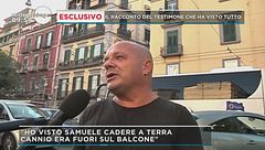 Samuele, il racconto del testimone che ha visto tutto