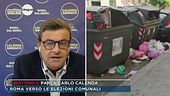 Carlo Calenda: "Roma è fuori controllo, l'immondizia è ovunque"
