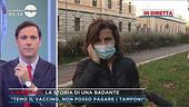 La badante Liliana: "Non voglio vaccinarmi, non voglio spendere soldi per i tamponi"