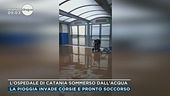 L'ospedale di Catania sommerso dall'acqua