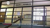 Stupratore Milano, altre vittime?