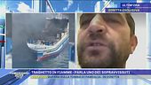 Traghetto in fiamme - Parla uno dei sopravvissuti