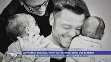La prima festa del papà di Tiziano Ferro col marito