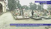 Accoltella un anziano "a caso" al cimitero: è grave