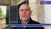 Coppia di anziani aggrediti: la testimonianza