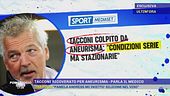 Tacconi ricoverato per aneurisma