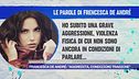 Francesca De André: "Aggredita, condizioni tragiche"