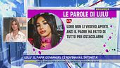 Lulù: il papà di Manuel ci rovinava l'intimità