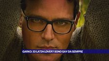 Garlo: "Io latin lover? Sono gay da sempre"