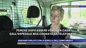 Abbiamo parlato con la sorella dell'uomo morto