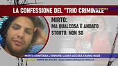 Mirto confessa l'orrore: Laura uccisa a mani nude