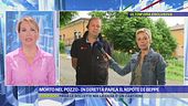 Morto nel pozzo - In diretta parla il nipote di Beppe