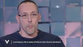 Roberto Cazzaniga: per 15 anni vittima di una truffa amorosa