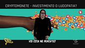 Cryptovalute, investimento o ludopatia?