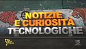 Tg digital, novità e curiosità dal mondo della tecnologia