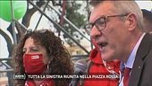 Tutta la sinistra riunita nella piazza rossa