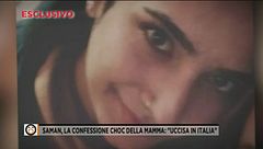 Esclusivo: Saman, la confessione choc della mamma: "Uccisa in Italia"