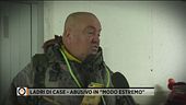 Ladri di case, abusivo in "modo estremo"